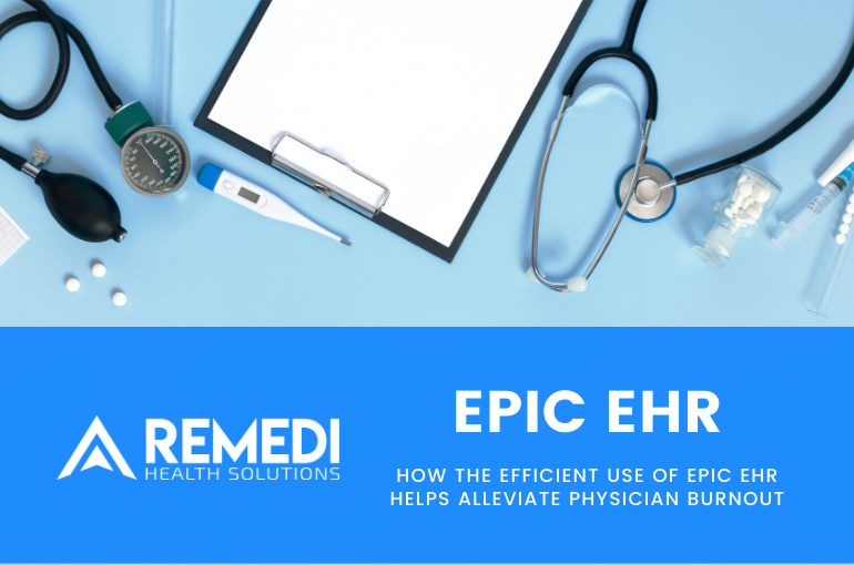 How the Efficient Use of Epic EHR Helps Alleviate Physician Burnout
