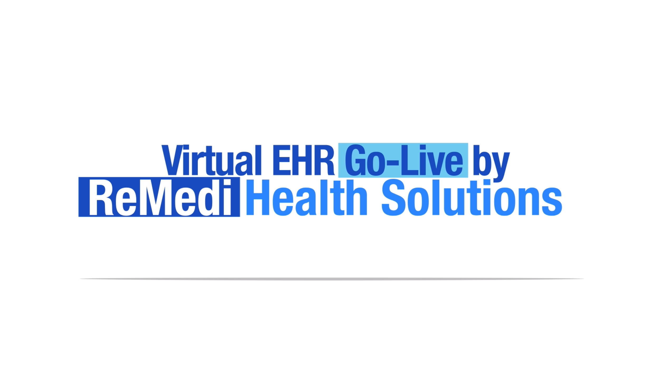 ReMedi Virtual EHR Go-Live Explainer