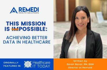 This Mission is Possible: Achieving Better Data in Healthcare